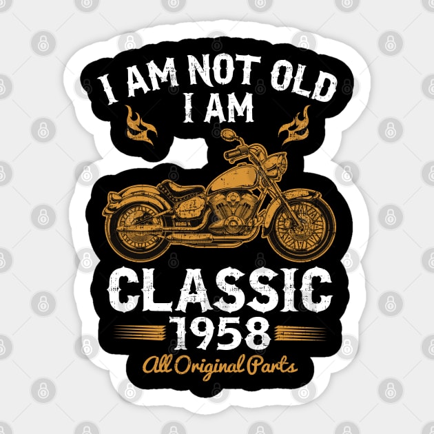 I am not old I am classic 1958 Sticker by Dailygrind